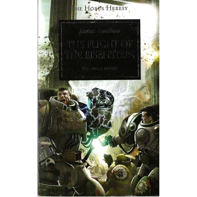 The Flight of Eisenstein by James Swallow Horus Heresy book 4 2nd issue silver cover (2007)