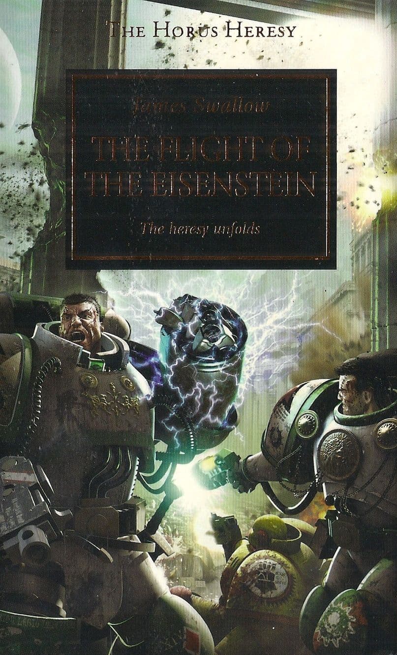 The Flight of Eisenstein by James Swallow Horus Heresy book 4 Bronze Edition paperback (2007)